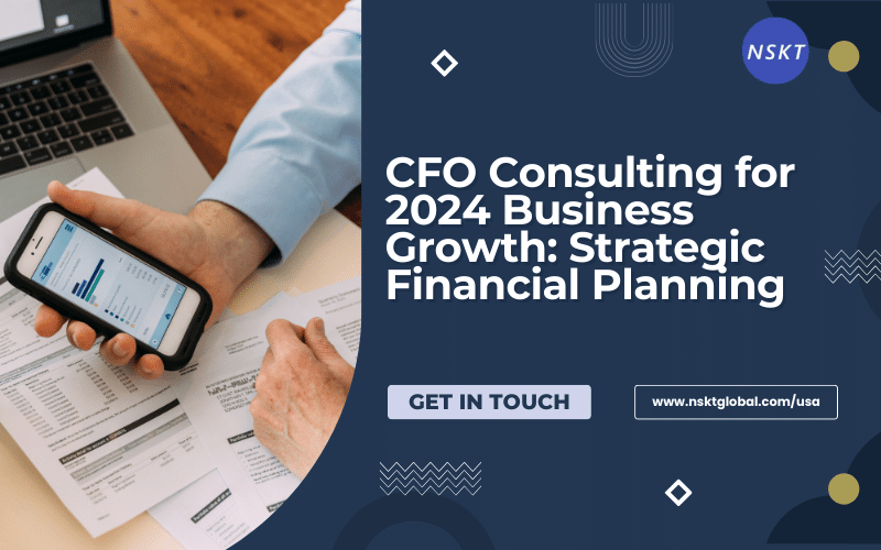 CFO Consulting for 2024 Business Growth: Strategic Financial Planning